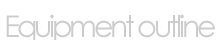施設概要　Equipment outline